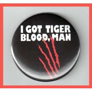  Charlie Sheen I Got Tiger Blood Man 2.25 Inch Button 
