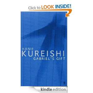 Gabriels Gift Hanif Kureishi  Kindle Store