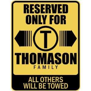   RESERVED ONLY FOR THOMASON FAMILY  PARKING SIGN