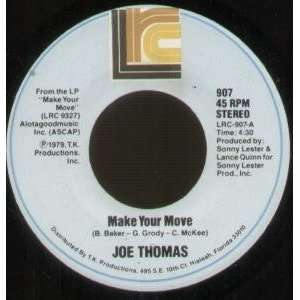    MAKE YOUR MOVE 7 INCH (7 VINYL 45) US LRC 1979 JOE THOMAS Music