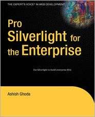 Pro Silverlight for the Enterprise, (1430218673), Ashish Ghoda 