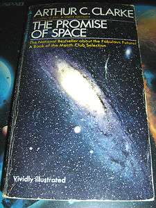 THE PROMISE OF SPACE ~ BY ARTHUR C. CLARKE ~ 1970 ILLUSTRATED PB BOOK 