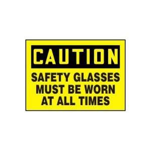CAUTION SAFETY GLASSES MUST BE WORN AT ALL TIMES 7 x 10 Dura Plastic 