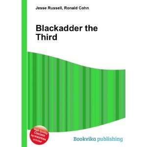  Blackadder the Third Ronald Cohn Jesse Russell Books
