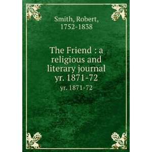  The Friend  a religious and literary journal. yr. 1871 72 