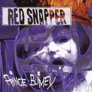  RED SNAPPER / PRINCE BLIMEY RED SNAPPER Music