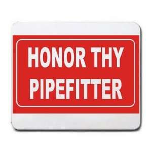  HONOR THY PIPEFITTER Mousepad