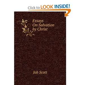  Essays On Salvation by Christ Job Scott Books