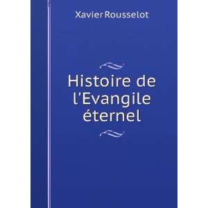 Histoire de lEvangile Ã©ternel Xavier Rousselot Books
