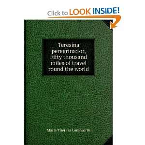  Teresina peregrina; or, Fifty thousand miles of travel 