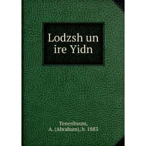  Lodzsh un ire Yidn A. (Abraham), b. 1883 Tenenbaum Books