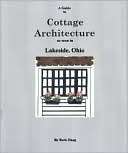 Guide to Cottage Architecture As Seen in Lakeside, Ohio
