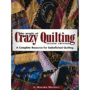  The Magic of Crazy Quilting 2nd Edition