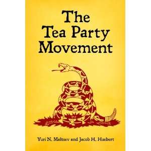  The Tea Party Movement (9780313396939) Yuri N. Maltsev 