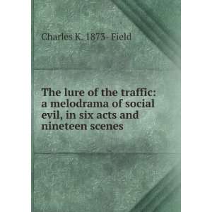  The lure of the traffic a melodrama of social evil, in 