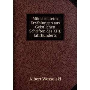   Geistlichen Schriften des XIII. Jahrhunderts Albert Wesselski Books