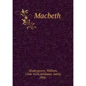 Macbeth . William, 1564 1616,Ichikawa, Sanki, 1866 