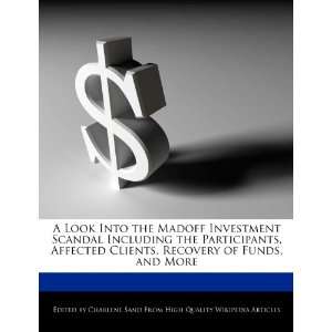  A Look Into the Madoff Investment Scandal Including the 