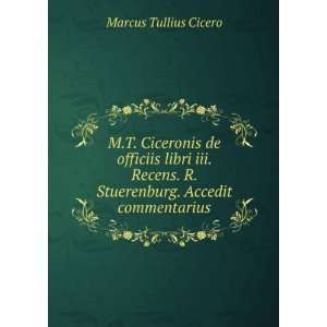   Stuerenburg. Accedit commentarius Marcus Tullius Cicero Books