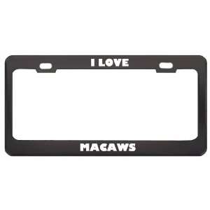   Love Macaws Animals Metal License Plate Frame Tag Holder Automotive