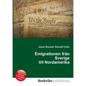  Emigrationen frÃ¥n Sverige till Nordamerika Ronald Cohn 