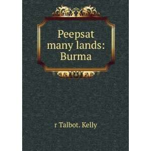  Peepsat many lands Burma. r Talbot. Kelly Books