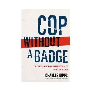  Cop Without a Badge The Extraordinary Undercover Life of 