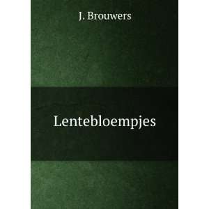  Lentebloempjes (Dutch Edition) J Brouwers Books