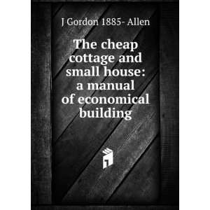  The cheap cottage and small house a manual of economical building 