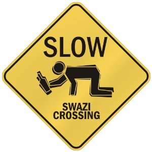   SLOW  SWAZI CROSSING  SWAZILAND