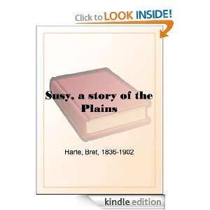Susy, a story of the Plains Bret Harte  Kindle Store