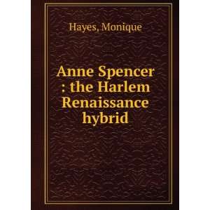    Anne Spencer  the Harlem Renaissance hybrid Monique Hayes Books