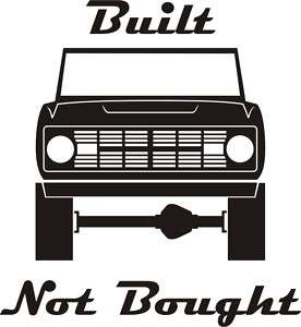 Ford Early Bronco BUILT NOT BOUGHT 5 Shirt Colors XXL  