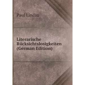  Literarische RÃ¼cksichtslosigkeiten (German Edition 