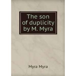  The son of duplicity by M. Myra. Myra Myra Books