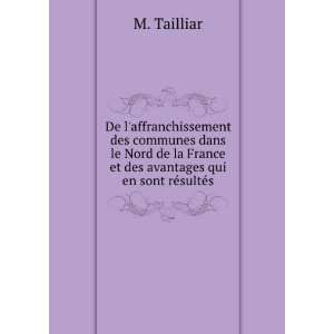   France et des avantages qui en sont rÃ©sultÃ©s M. Tailliar Books