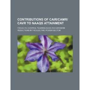  Contributions of CAIR/CAMR/CAVR to NAAQS attainment Focus 