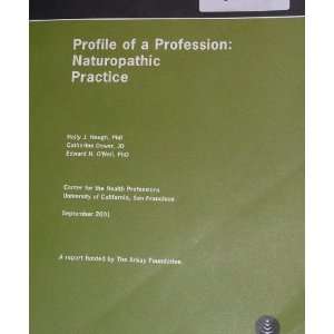    NATUROPATHIC PRACTICE PhD; C.Dower, JD; E.H.Oneil H.Hough Books