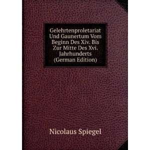   Mitte Des Xvi. Jahrhunderts (German Edition) Nicolaus Spiegel Books