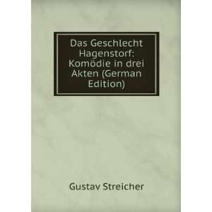    KomÃ¶die in drei Akten (German Edition) Gustav Streicher Books