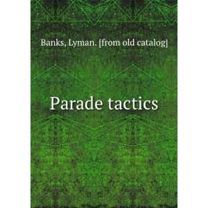  Parade tactics Lyman. [from old catalog] Banks Books