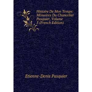   Pasquier, Volume 3 (French Edition) Etienne Denis Pasquier Books