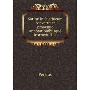   et prooemio annotationibusque instruxit H.R . Persius Books