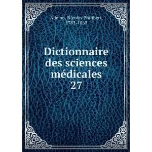   sciences mÃ©dicales. 27 Nicolas Philibert, 1782 1862 Adelon Books