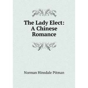  The Lady Elect A Chinese Romance Norman Hinsdale Pitman Books