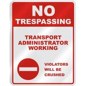  NO TRESPASSING  TRANSPORT ADMINISTRATOR WORKING VIOLATORS 