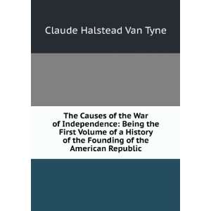  The causes of the war of independence; being the first 
