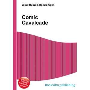  Comic Cavalcade Ronald Cohn Jesse Russell Books