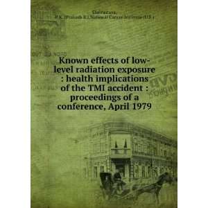 Known effects of low level radiation exposure  health implications of 