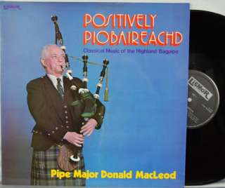 DONALD MACLEOD Positively Piobaireachd Highland Bagpipe 1978 LISMOR LP 